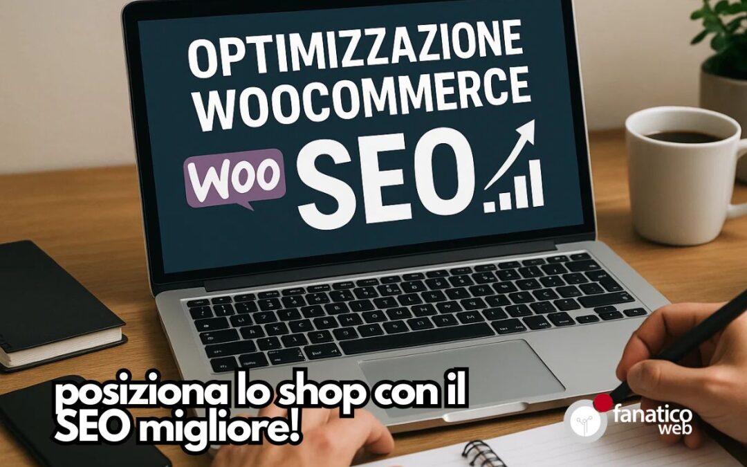 Come Ottimizzare il Tuo Negozio WooCommerce per il 2025: Strategie SEO e Best Practice
