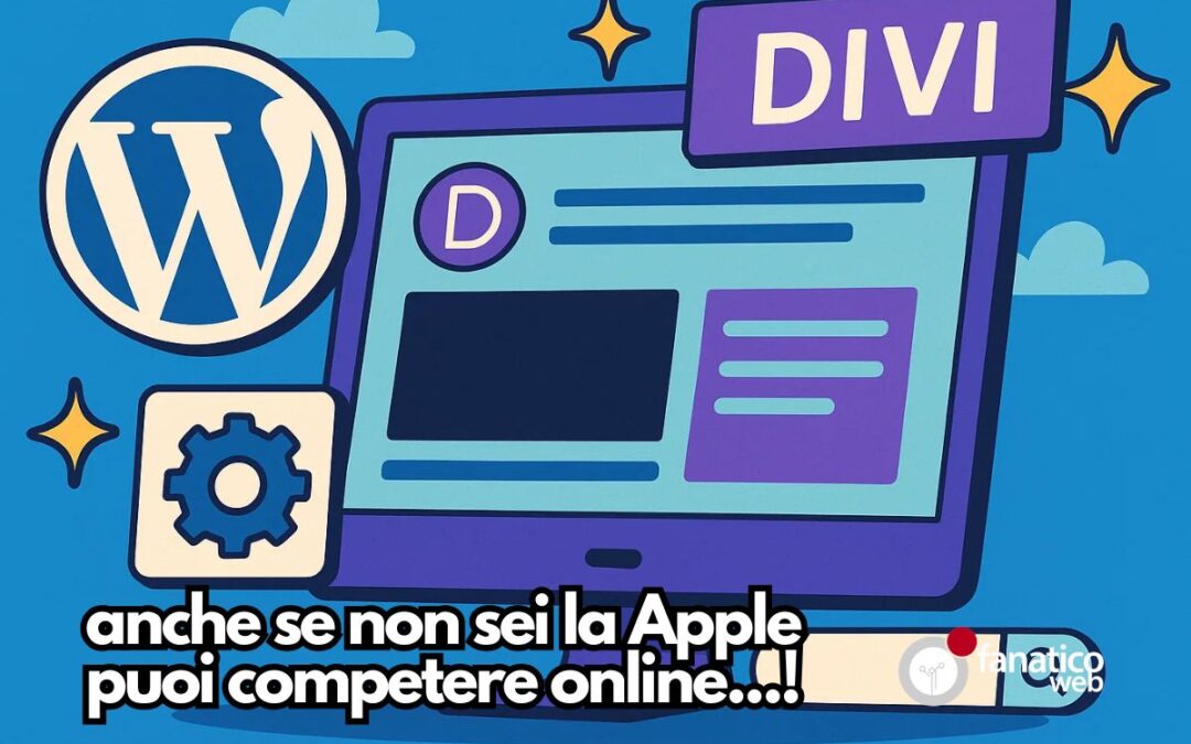 Creare Siti Web ed E-commerce per PMI con WordPress e Divi