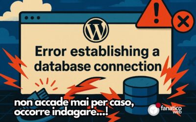 Errore Connessione Database WordPress: Cause, Soluzioni e Come Evitare il Problema