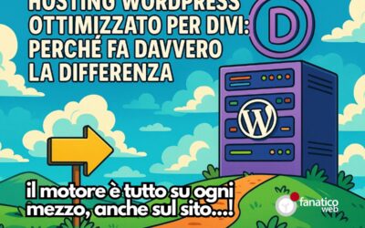 Hosting WordPress ottimizzato per Divi: perché fa davvero la differenza