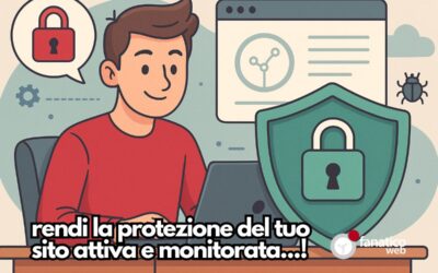 Il tuo sito è davvero al sicuro? Installa il nuovo plugin FanaticoWeb Security