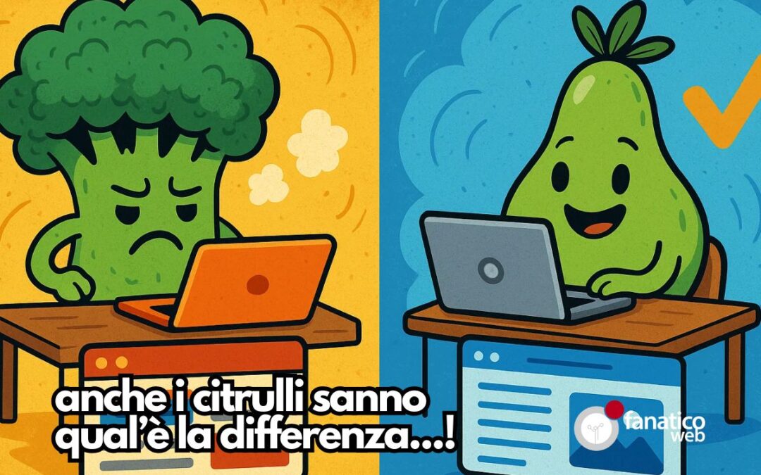 Come riconoscere un sito web fatto male (e cosa aspettarsi da uno fatto bene)