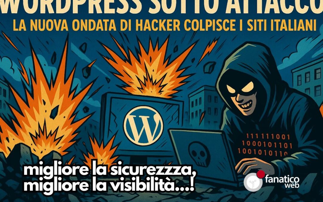 WordPress sotto attacco: la nuova ondata di hacker colpisce i siti italiani