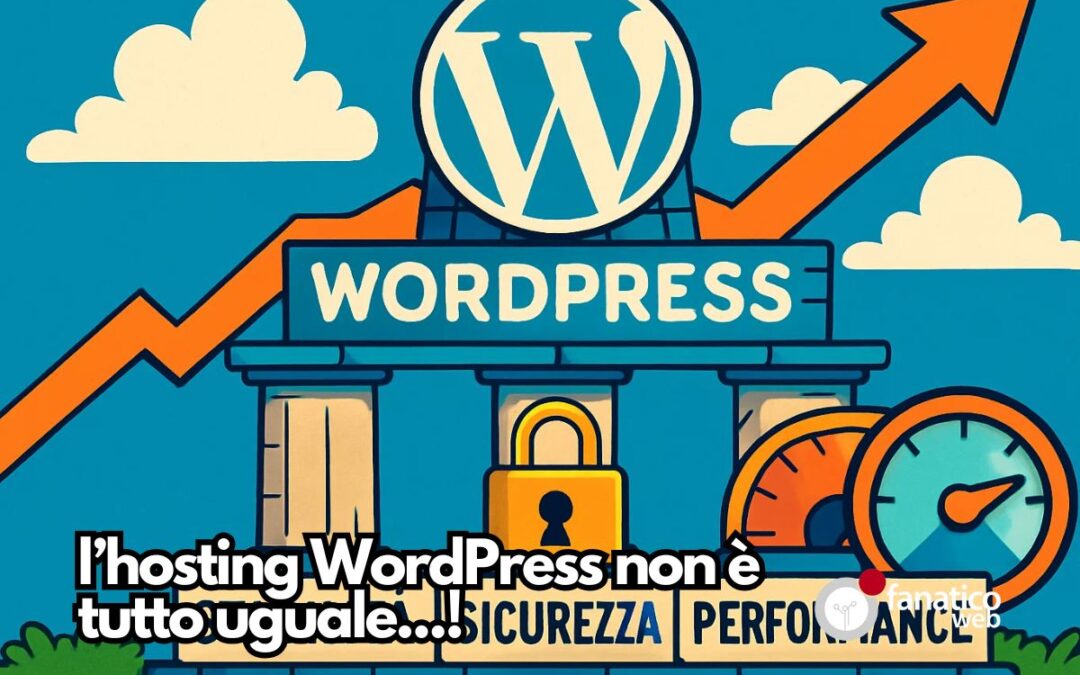 Hosting WordPress FanaticoWeb.com: stabilità, sicurezza e performance