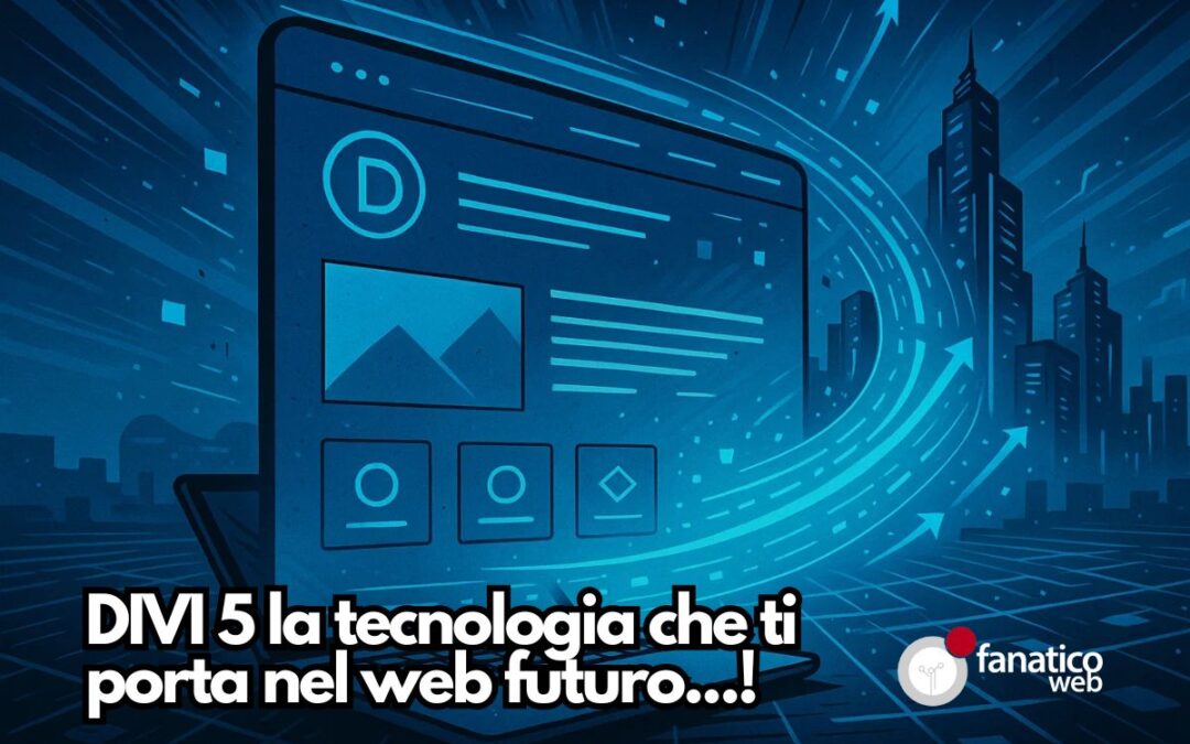 Le novità di Divi 5: un salto tecnologico per i siti WordPress