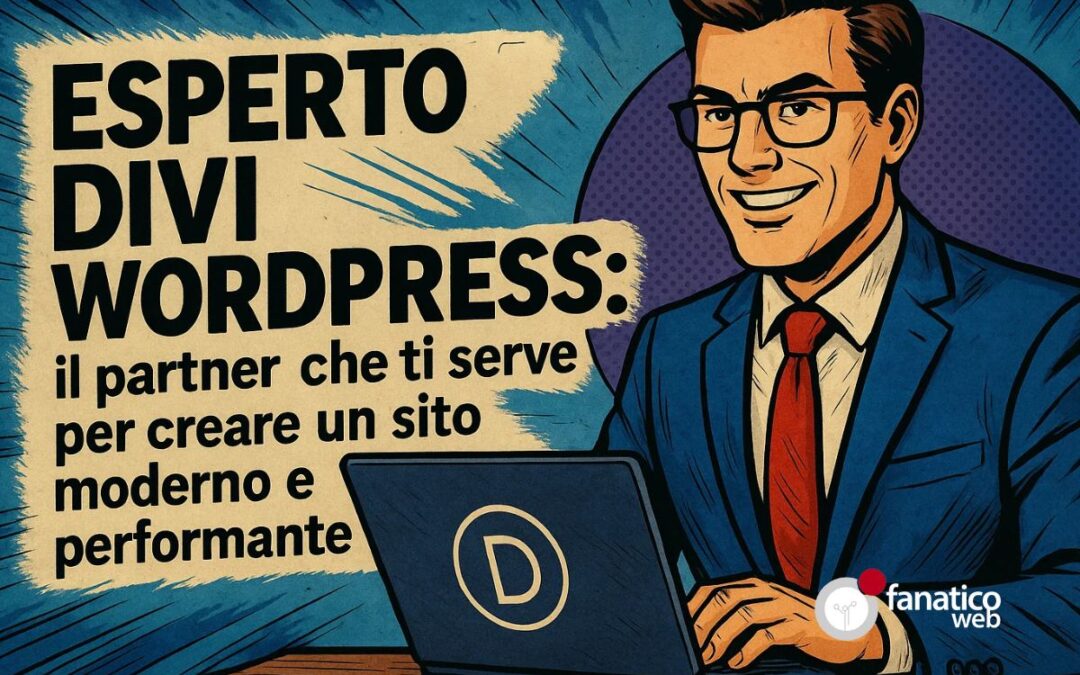Esperto Divi WordPress: il partner che ti serve per creare un sito moderno e performante