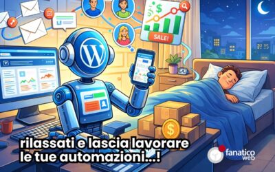 Automatizza il tuo sito WordPress: come trasformare email e azioni in clienti reali